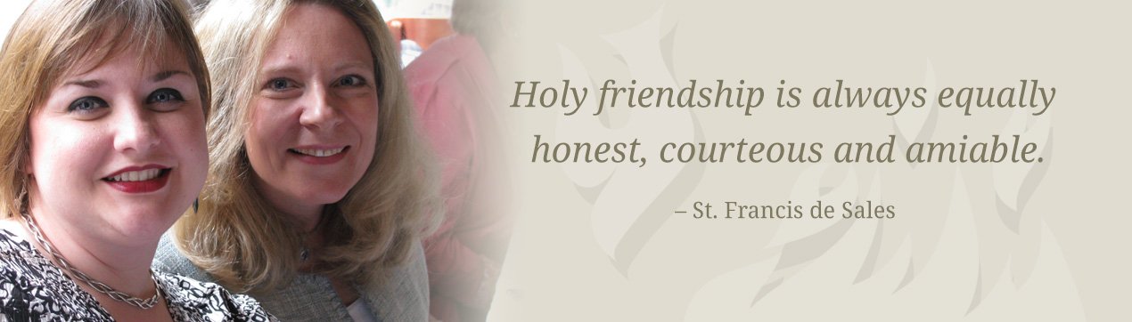 Holy friendship is always equally honest, courteous, and amiable - St. Francis de Sales