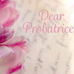 Dear Probatrices